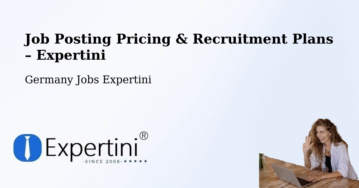 Job Posting Pricing & Recruitment Plans – Monheim - Monheim, Germany Jobs Expertini